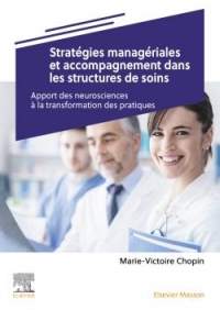 Stratégies managériales et accompagnement dans les structures de soins: Apport des neurosciences à la transformation des pratiques