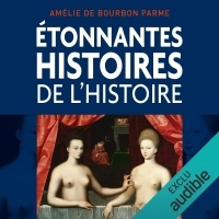 Étonnantes histoires de l'histoire