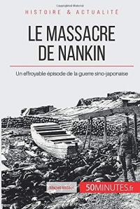 LE MASSACRE DE NANKIN: histoire & actualité