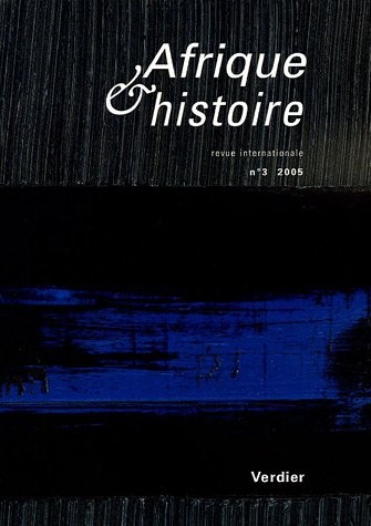 Afrique & histoire, N° 3, avril 2005 :