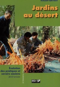 Jardins au désert, Évolution des pratiques et savoirs oasiens - Jérid tunisien
