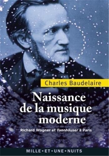 Naissance de la musique moderne: Richard Wagner et Tannhaüser à Paris