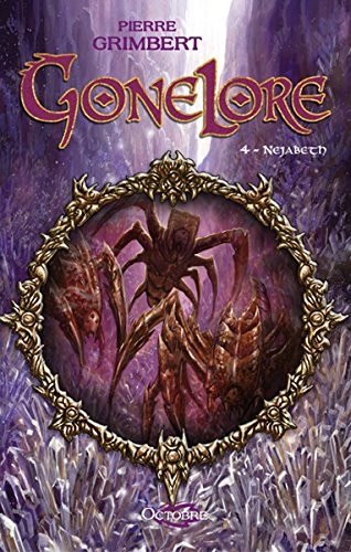 Gonelore, Tome 4 : Nejabeth
