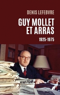 Guy Mollet et Arras · 1925-1975