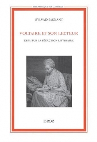 Voltaire et son lecteur : Essai sur la séduction littéraire