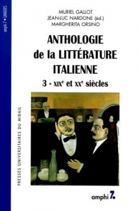 Anthologie de la littérature italienne : Tome 3, XIXe et XXe siècles