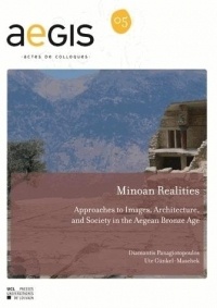 Minoan Realities : Approaches to Images, Architecture, and Society in the Aegean Bronze Age