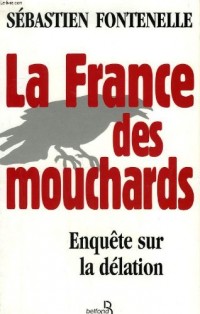 La France des mouchards : enquête sur la délation