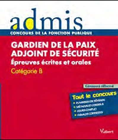 Gardien de la paix et adjoint de sécurité : Epreuves écrites et orales Catégories B