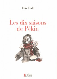 Les dix saisons de Pékin