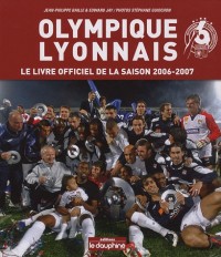 Olympique Lyonnais : Le livre officiel de la saison 2006-2007