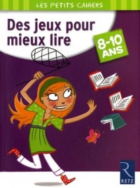 Des jeux pour mieux lire 8-10 ans