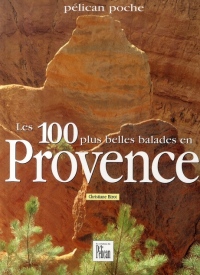Les 100 plus belles balades en Provence