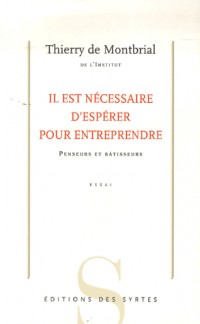 Il est nécessaire d'espérer pour entreprendre : Penseurs et bâtisseurs