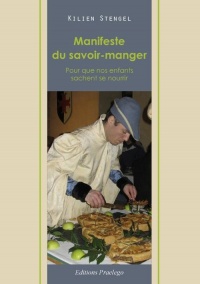 Manifeste du savoir manger : Pour que nos enfants sachent se nourrir