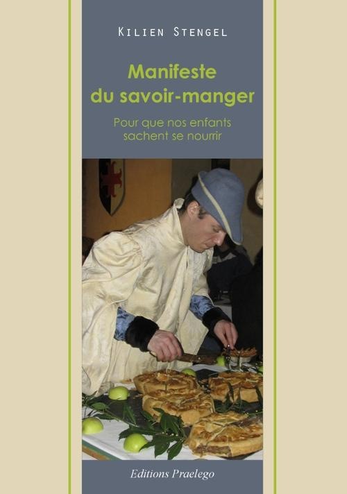 Manifeste du savoir manger : Pour que nos enfants sachent se nourrir