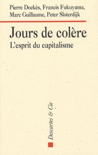 Jours de colère. L'esprit du capitalisme.