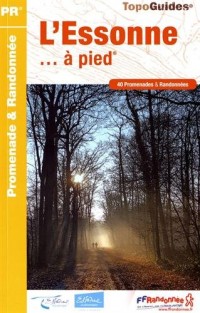 L'Essonne... à pied : 40 promenades & randonnées