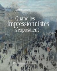 Quand les Impressionnistes s'exposaient