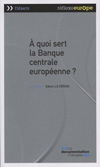 A quoi sert la Banque centrale européenne ? 2e édition