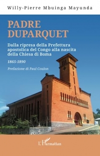 Padre Duparquet: Dalla ripresa della Prefettura apostolica del Congo alla nascita della Chiesa di Boma 1865-1890