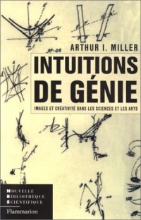 Intuitions de génie : Images et créativité dans les sciences et les arts