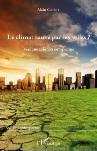 Climat Sauve par les Villes Vers une Solution Europeenne