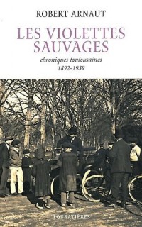 LES VIOLETTES SAUVAGES, CHRONIQUES TOULOUSAINES