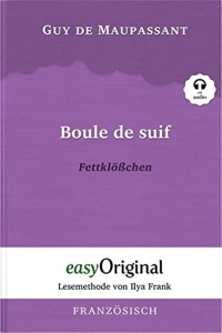 Boule de suif / Fettklößchen (Buch + MP3 Audio-CD) - Lesemethode von Ilya Frank - Zweisprachige Ausgabe Französisch-Deutsch: Ungekürzter Originaltext ... Lesen lernen, auffrischen und perfektionieren