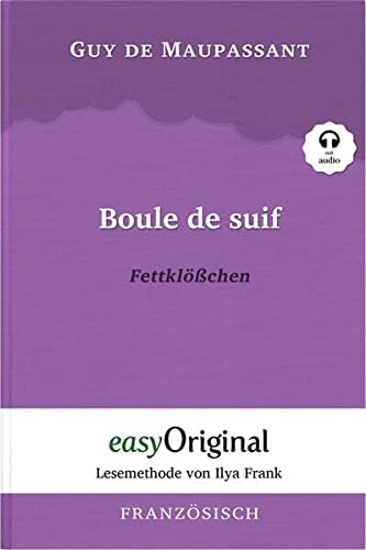 Boule de suif / Fettklößchen (Buch + MP3 Audio-CD) - Lesemethode von Ilya Frank - Zweisprachige Ausgabe Französisch-Deutsch: Ungekürzter Originaltext ... Lesen lernen, auffrischen und perfektionieren