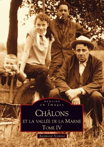 Châlons-en-Champagne et laVallée de la Marne - Tome IV