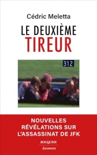 Le deuxième tireur: Nouvelles révélations sur l'assassinat de JFK