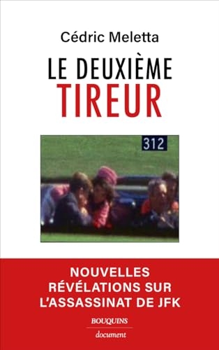 Le deuxième tireur: Nouvelles révélations sur l'assassinat de JFK