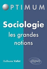 Sociologie les Grandes Notions