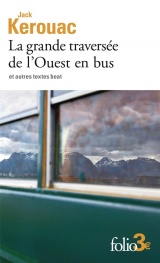 LA GRANDE TRAVERSEE DE L'OUEST EN BUS ET AUTRES TEXTES BEAT [Poche]