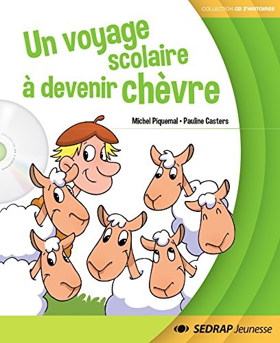 Voyage Scolaire a Devenir Chèvre - Album + CD