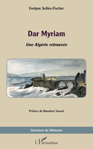 Dar Myriam: Une Algérie retrouvée