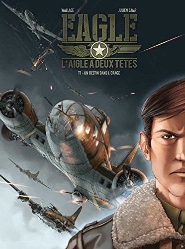 Eagle, l'aigle à deux têtes : Tome 1, Un destin dans l'orage
