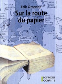 Petit précis de mondialisation : Tome 3, Sur la route du papier