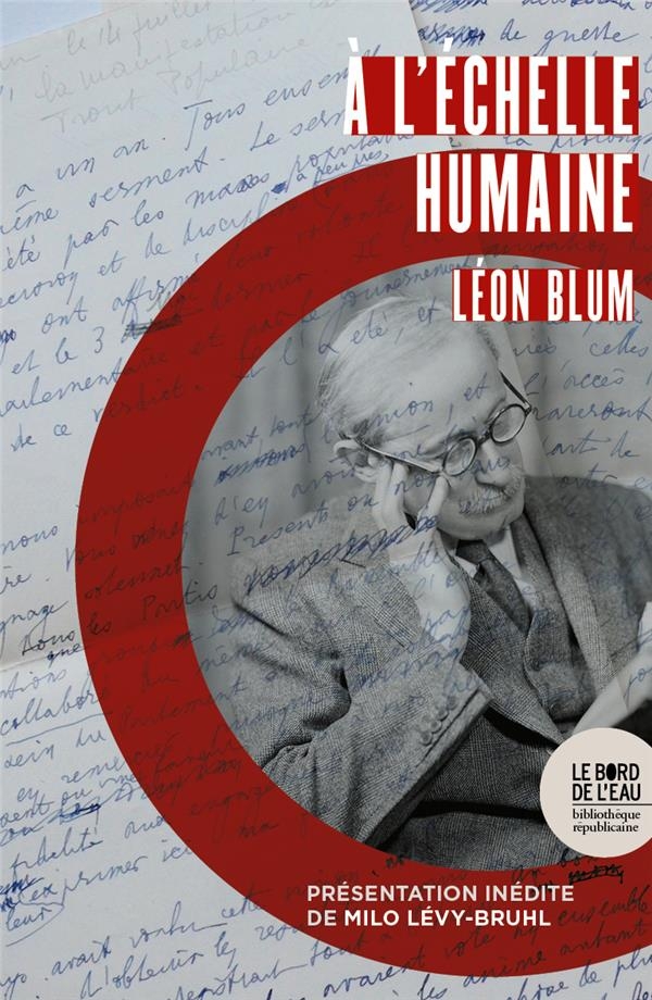 À l'échelle humaine: de Léon Blum