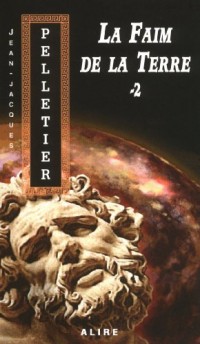 La Faim de la Terre - Tome 2 les Gestionnaires de l'Apocalypse
