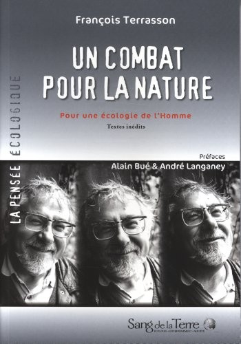 Un combat pour la nature : Pour une écologie de l'Homme