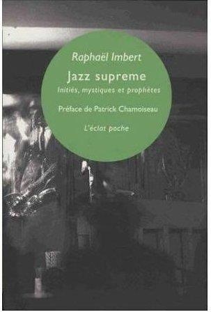 Jazz supreme : Initiés, mystiques & prophètes