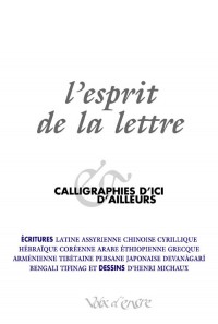 L'ESPRIT DE LA LETTRE. Calligraphies d'ici et d'ailleurs