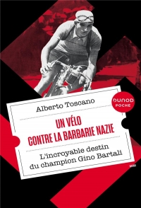 Un vélo contre la barbarie nazie: L'incroyable destin du champion Gino Bartali