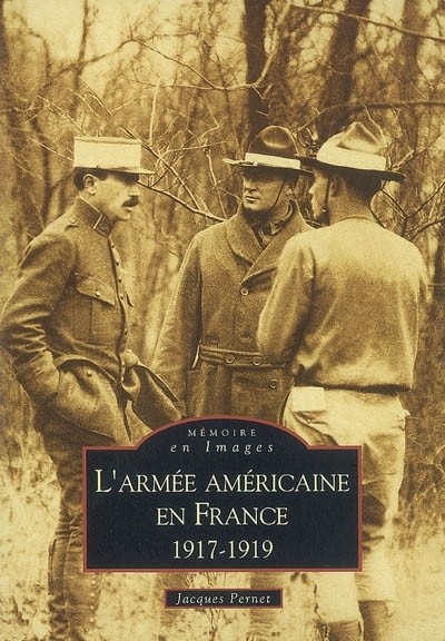 Armée américaine en France 1917-1919 (L')