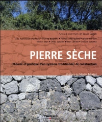 Pierre sèche: Théorie et pratique d'un système traditionnel de construction