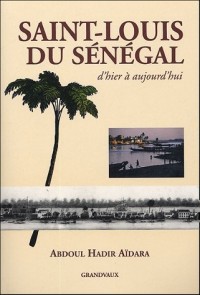 Saint-Louis du Sénégal : D'hier à aujourd'hui