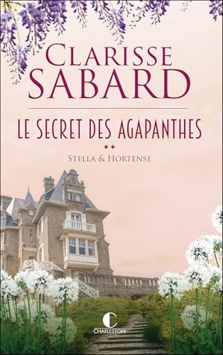 Le secret des Agapanthes: Stella et Hortense