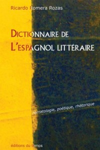 Dictionnaire de l'espagnol littéraire : Narratologie, poétique, rhétorique